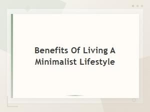 Surprising Benefits of Living a Minimalist Lifestyle